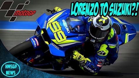 Motogp News Jorge Lorenzo To Move To Suzuki Rumour Youtube