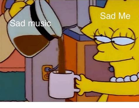 Sad Me Sad Music Music Meme On Meme