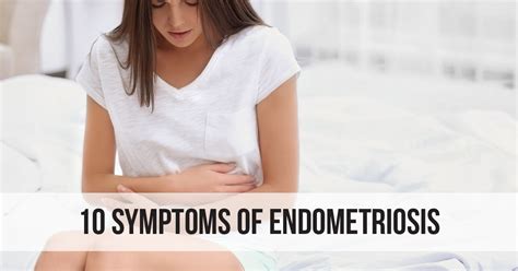 10 Symptoms Of Endometriosis
