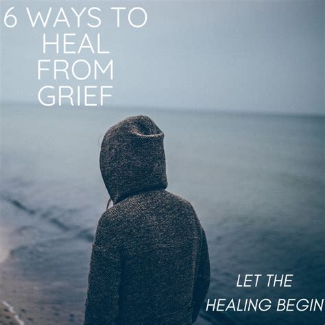 6 Ways To Heal From Grief Let The Healing Begin Namaste J