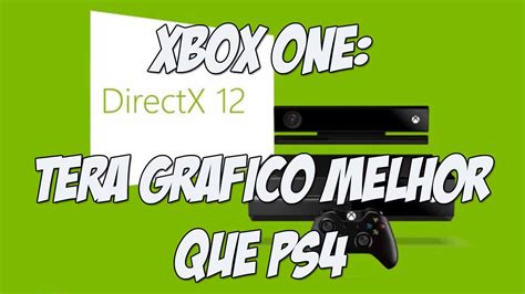 Directx 12 Xbox One TerÁ Melhor GrÁfico Que Ps4 Youtube