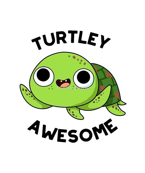 Turtley Awesome Animal Pun Sticker By Punnybone Cute Puns Turtle