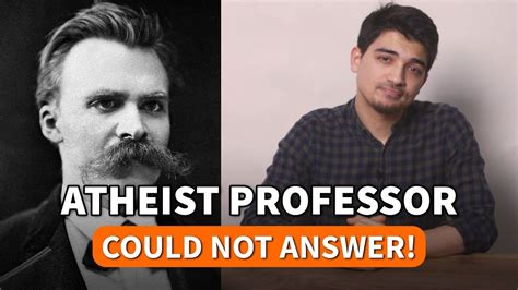 The Question That The Atheist Professor Could Not Answer Youtube