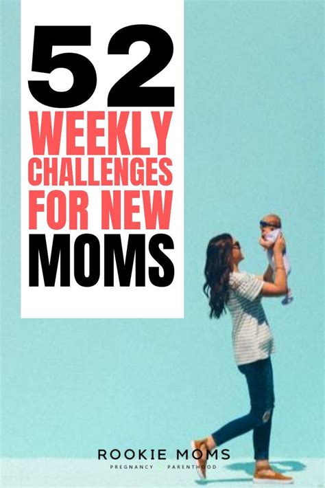 52 weekly challenges for new moms rookie moms mom challenge new moms