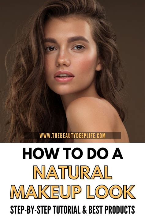 How To Achieve A Natural Makeup Look Tutorial And Best Products