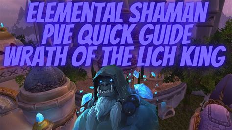 Elemental Shaman Pve Quick Guide Wrath Of The Lich King Build Glyphs