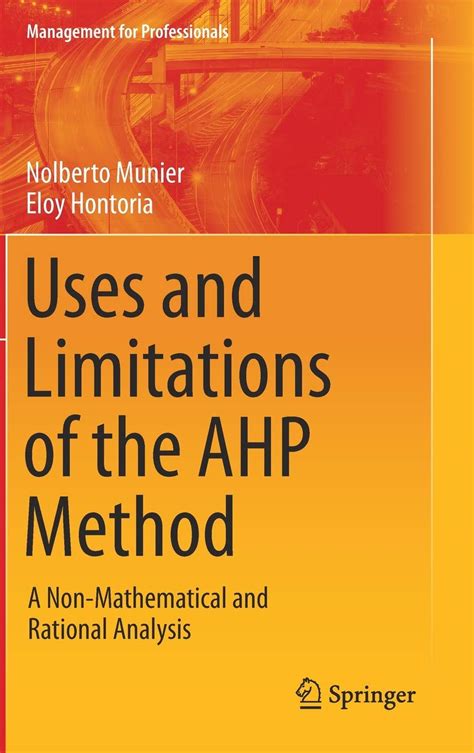 Buy Uses And Limitations Of The Ahp Method A Non Mathematical And