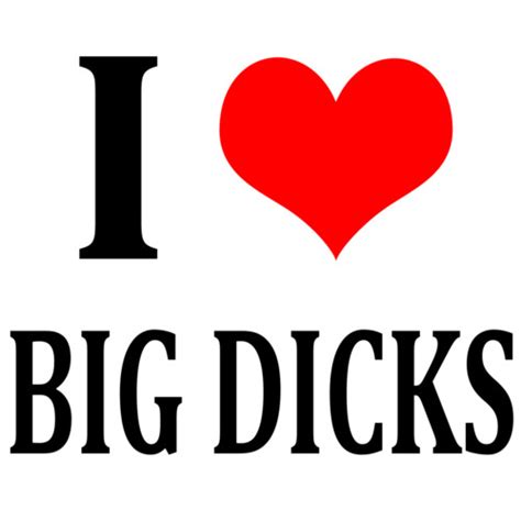 I Love Big Dicks Funny Sexual Offensive T Shirt