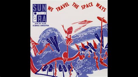 Sun Ra And His Myth Science Arkestra We Travel The Spaceways 1967