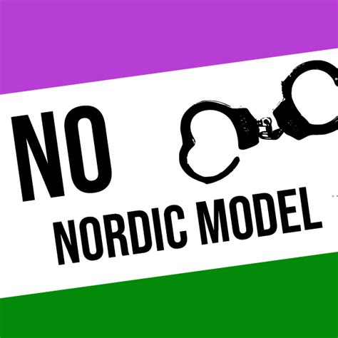 No Nordic Model Why Real Sex Workers Oppose The Criminalization Of Clients