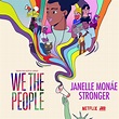 Janelle Monáe - Stronger (from the Netflix Series "We The People ...