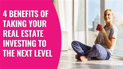 4 Benefits Of Taking Your Real Estate Investing To The Next Level