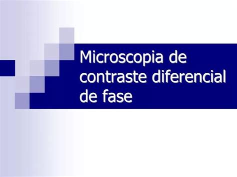 PPT Microscopia De Contraste Diferencial De Fase PowerPoint