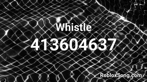 Whistle Roblox Id Roblox Music Codes