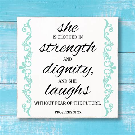 Proverbs 3125 Sign She Is Clothed In Strength And Dignity And She