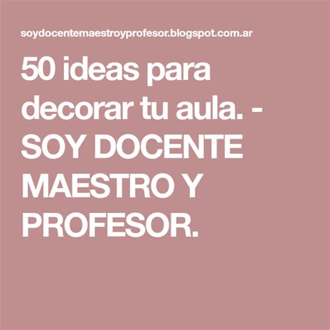 50 Ideas Para Decorar Tu Aula Soy Docente Maestro Y Profesor Online