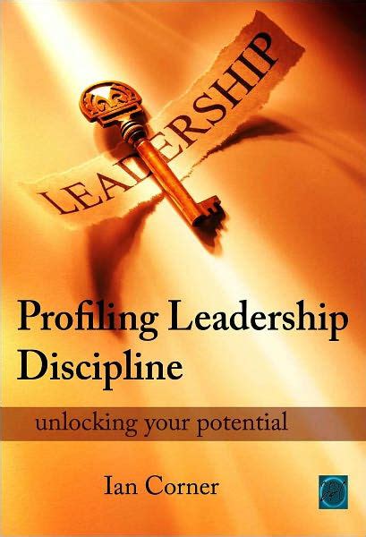 Profiling Leadership Discipline Unlocking Your Potential By Ian Corner