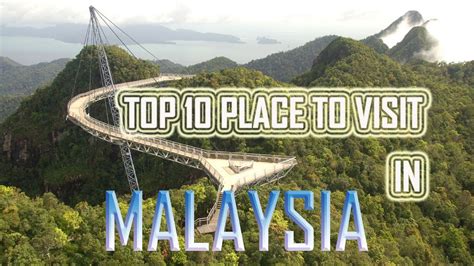 Top 10 Places To Visit In Malaysia Amazing Things To Do In Kuala Lumpur Malaysia Youtube