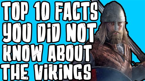 Top 10 Facts You Didnt Know About The Vikings Youtube