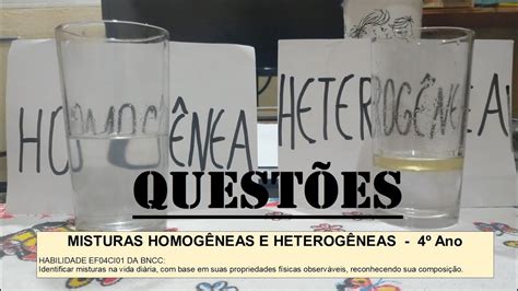 Misturas Homogêneas E Heterogêneas QuestÕes 4º Ano Youtube