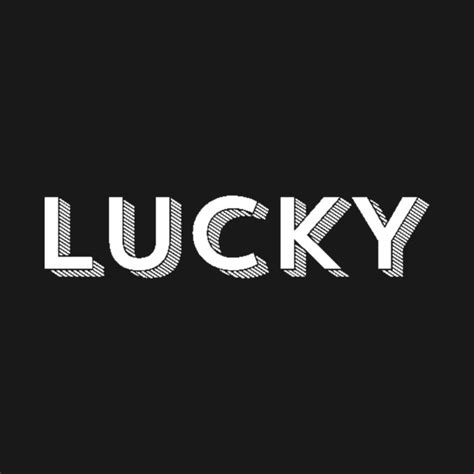 LUCKY Lucky T Shirt TeePublic