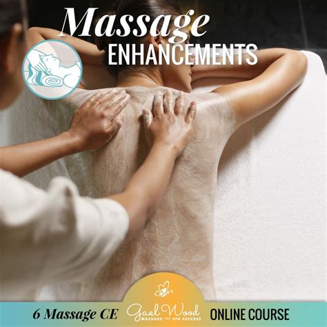 Massage Enhancements Your Clients Will Love 6 Ce Online Course Massage And Spa Success
