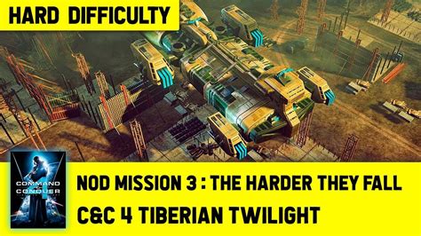 Candc 4 Tiberian Twilight Nod Mission 3 The Harder They Fall Hard