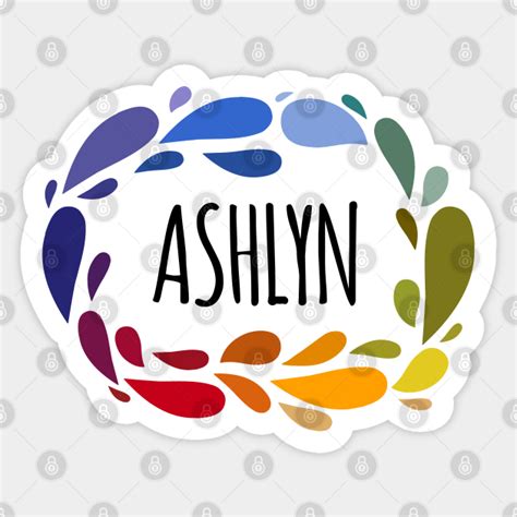 Ashlyn Name Cute Colorful T Named Ashlyn Ashlyn Sticker Teepublic