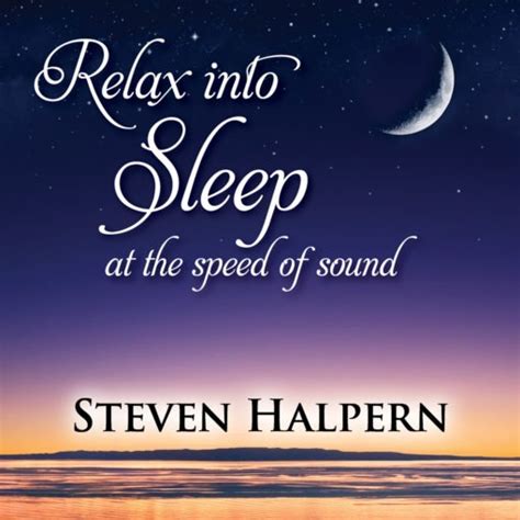 RELAX Into SLEEPat The Speed Of Sound Vol Steven Halpern S Inner Peace Music