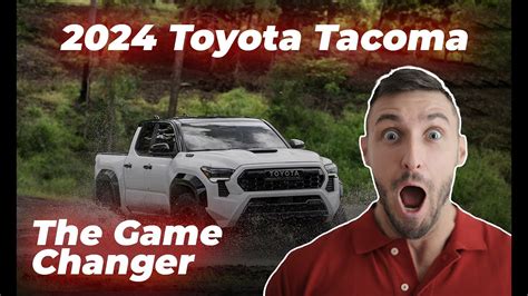 The 2024 Toyota Tacoma The Game Changer Youve Been Waiting For Youtube