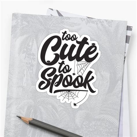 Too Cute To Spook Sticker By Teevision Sticker Design Unique Sticker