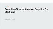 Benefits of Product Motion Graphics for Start-ups by Pixenite Pvt Ltd ...