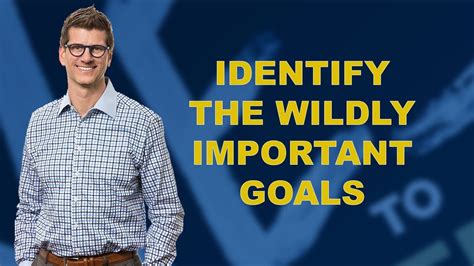 Identify The Wildly Important Goals Youtube
