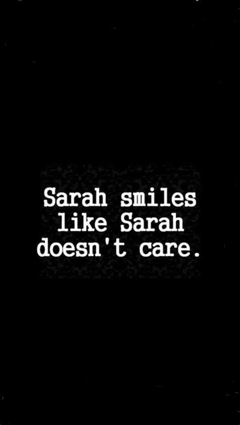 A Black And White Photo With The Words Sahara Smiles Like Sarah Doesn