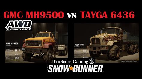Gmc Mh9500 Awd Vs Tayga 6436 Snowrunner Youtube