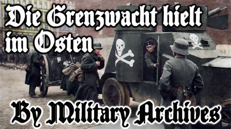Die Grenzwacht Hielt Im Osten - Die Grenzwacht Hielt im Osten (German Folk Song by Freikorps) - YouTube