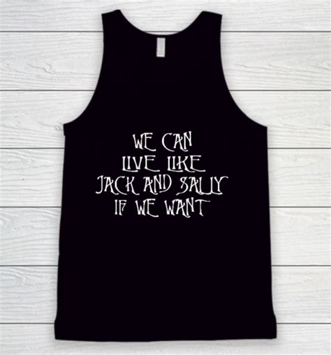 We Can Live Like Jack And Sally If We Want Blink182 Miss You Lyric Tank