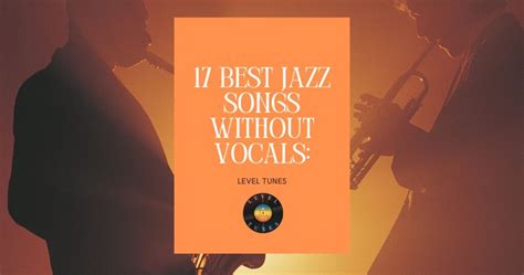 17 Best Jazz Songs Without Vocals Instrumental Jazz Gems