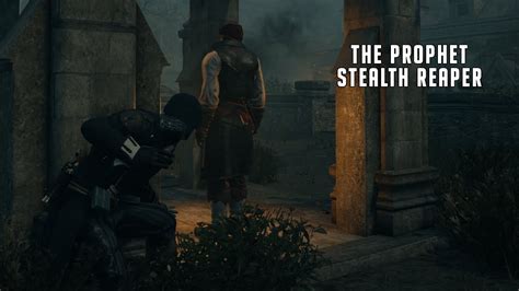 Ac Unity The Prophet Stealth Reaper Youtube