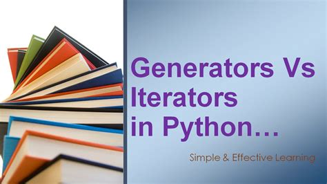 Difference Between Iterator And Generator In Python Generator Vs