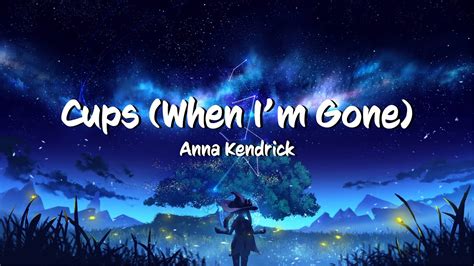 Anna Kendrick Cups When Im Gone Lyrics Youtube