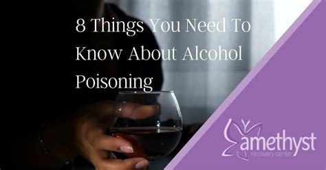 8 Things You Need To Know About Alcohol Poisoning And Overdose