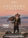 La cazadora del águila - Película 2016 - SensaCine.com