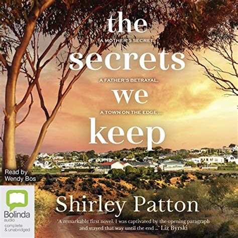 The Secrets We Keep Audio Download Shirley Patton Wendy Bos