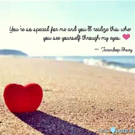 Youre Very Special To Me Quotes Katherineinwonderland Rebeca