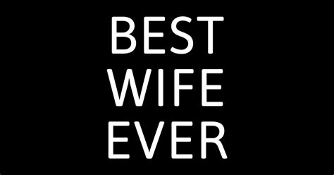 best wife ever best wife ever sticker teepublic