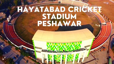 Hayatabad Cricket Stadium Peshawar Youtube
