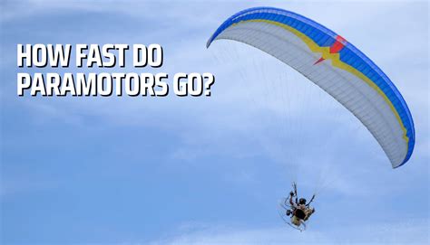 How Fast Do Paramotors Go Detailed Guide Action Sporter