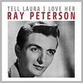‎Ray Peterson在 Apple Music 上的《Tell Laura I Love Her - Single》