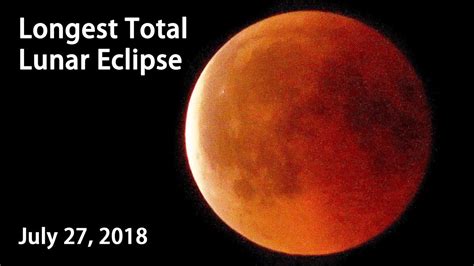 Самое длинное полное лунное затмение в xxi веке (ru); Total Lunar Eclipse | Blood Moon July 27, 2018 🌒 - YouTube